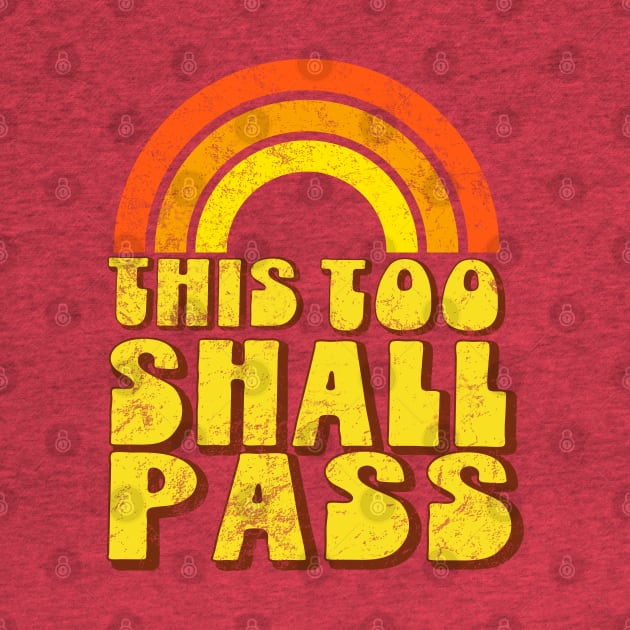 This Too Shall Pass - Weathered Retro Rainbow by Jitterfly